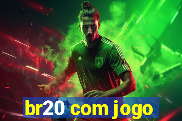 br20 com jogo